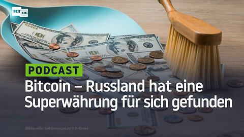 Bitcoin – Russland hat eine Superwährung für sich gefunden