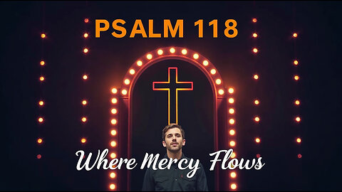 Where Mercy Flows 💧 | Gospel-Inspired Praise Anthem | Based on Psalm 118:19–21 (NLT)