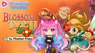 Grab your Cocoa! Blossom Tales II: The Minotaur Prince!