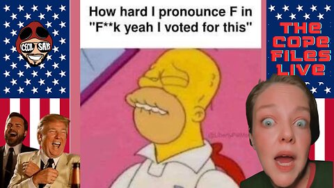 Cope Files Live - Are You Happy Now MAGA?... Did You Vote For This?