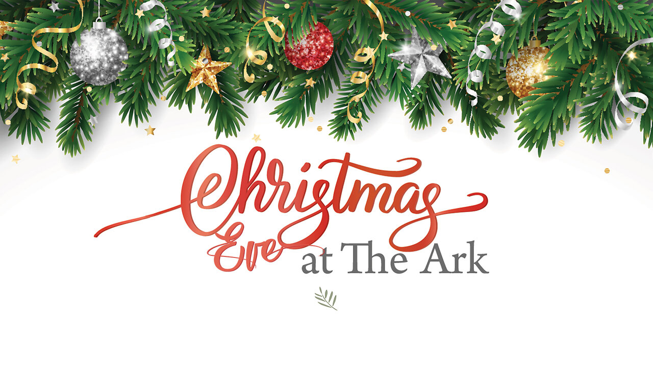 Live! The Ark Montebello - 122424 Christmas Eve Service