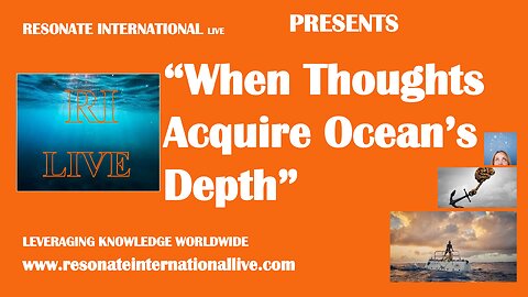 “When Thoughts Acquire Ocean’s Depth”