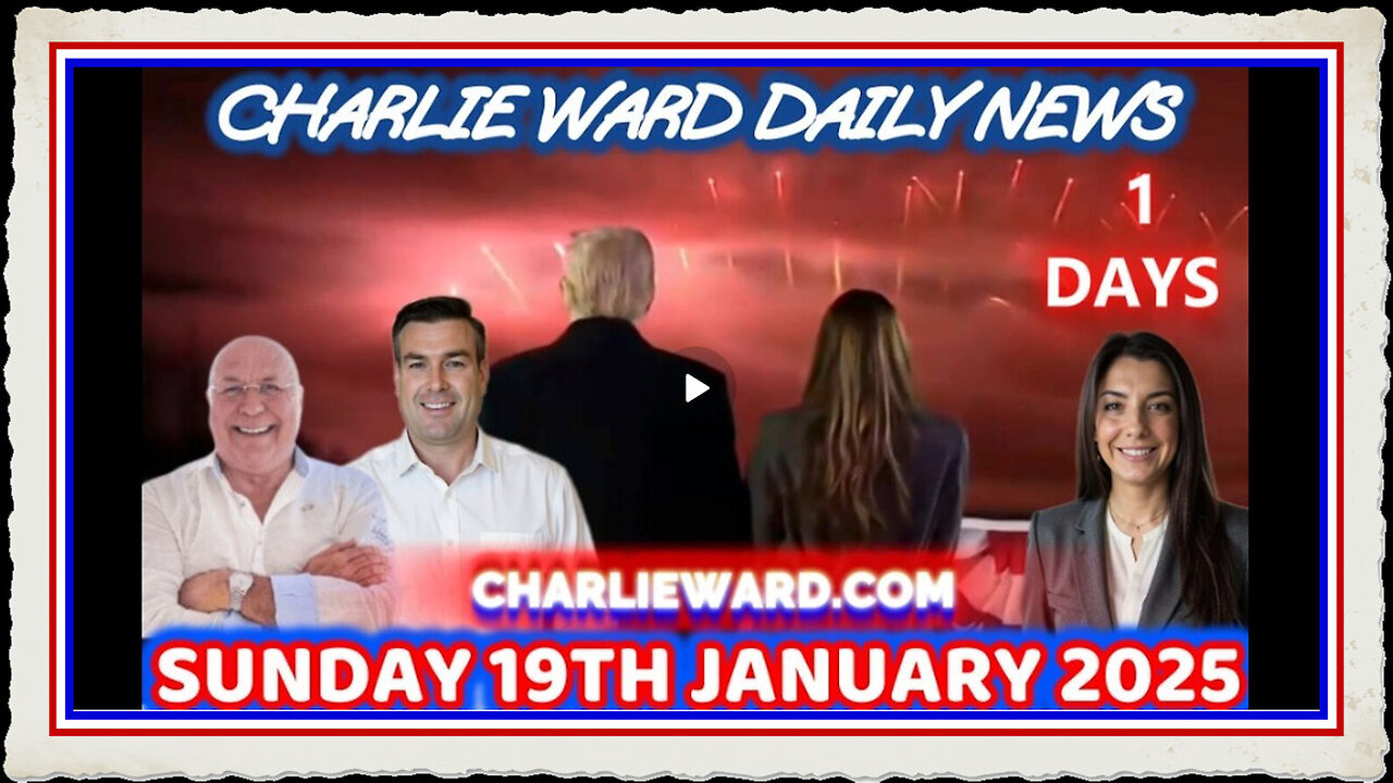 CHARLIE WARD DAILY NEWS WITH DREW DEMI SUNDAY 19TH JANUARY 2025