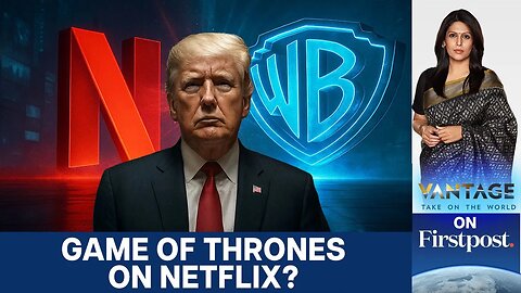 Netflix-Warner Bros. $72 bn deal: Will Trump kill it? | Vantage with Palki Sharma | N18G