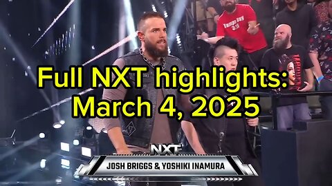 Full NXT highlights: March 4, 2025