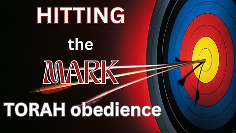 What is the Torah? HITTING The Bullseye of Torah Obedience!