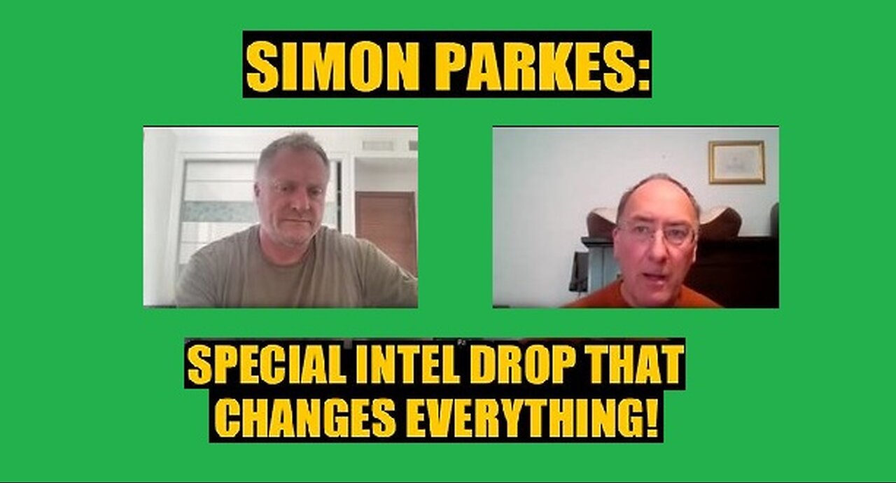 New Simon Parkes - Special Intel Drop That Changes Everything!