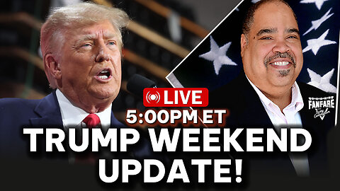 TRUMP WEEKEND NEWS UPDATE! AND A PREVIEW OF THE WEEK AHEAD!