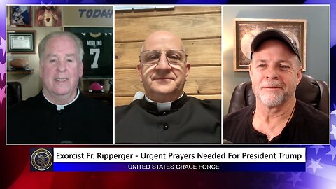 Exorcist Fr. Ripperger - Urgent Prayers Needed for President Trump