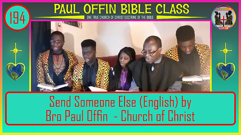 194| Send Someone Else (English) by Bro Paul Offin - Church of Christ (WhatsApp 00447930185451)