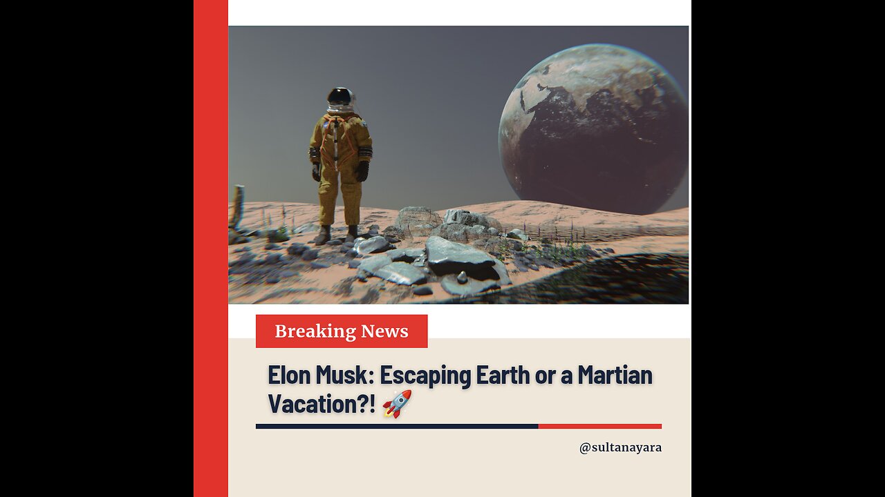 "Elon Musk: Escaping Earth or a Martian Vacation?! 🚀"