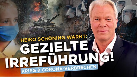 Krieg & Corona! Heiko Schöning: „Die Aufklärungsbewegung wird in die Irre geführt“