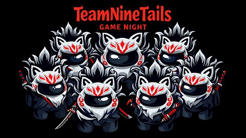 👀 TeamNineTails GAME NIGHT RETURNS!👀 PREMIUM CREATOR 🚨