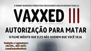 🎥VAXXED III - AUTORIZAÇÃO PARA MATAR (2024) (DOC)🎥
