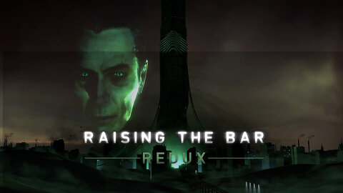 Half Life 2 | Raising the Bar: Redux: Division 3 Release | Part 2