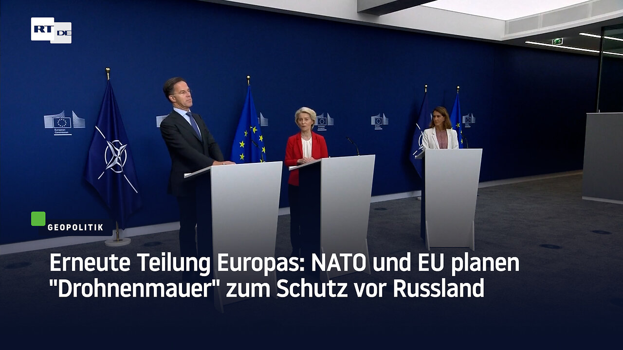 Erneute Teilung Europas: NATO und EU planen "Drohnenmauer" zum Schutz vor Russland