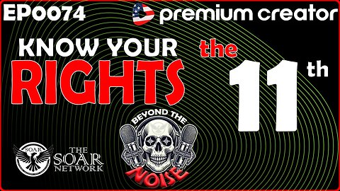 EP-0074 Know Your Rights the 11th 20260119