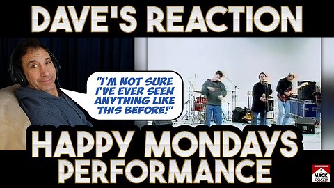 Dave's Reaction: Happy Mondays — Performance