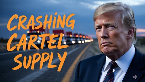 No Kings On The Hill Episode 5: Trump Is CRASHING Cartel Supply Lines With 5 Shocking Tactics?