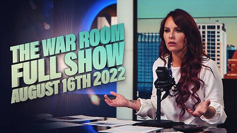 The War Room August 16th, 2022