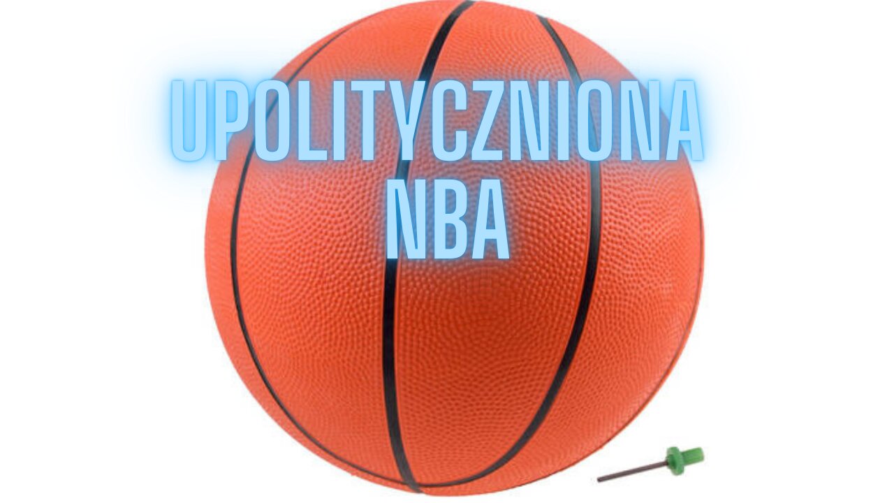 Upolityczniona NBA i pod buki