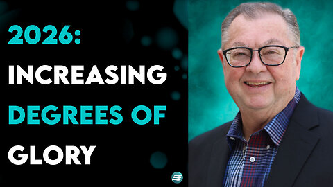 2026: Increasing Degrees Of Glory - Tim Sheets