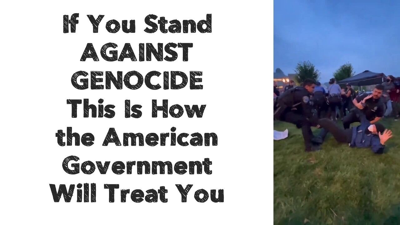 If You Stand AGAINST GENOCIDE This Is How the American Government Will Treat You