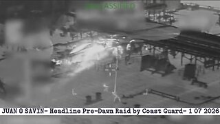 JUAN O SAVIN- Headline Pre-Dawn Raid by Coast Guard- 1 07 2026