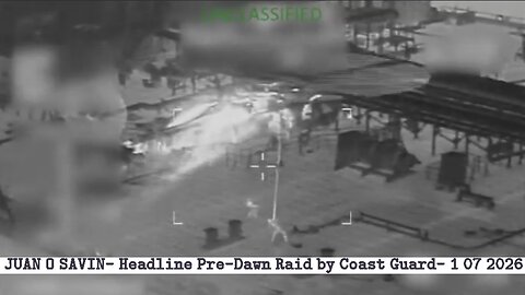 JUAN O SAVIN- Headline Pre-Dawn Raid by Coast Guard- 1 07 2026