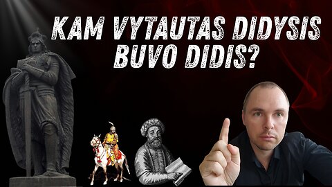 Kam Vytautas Didysis buvo didis?