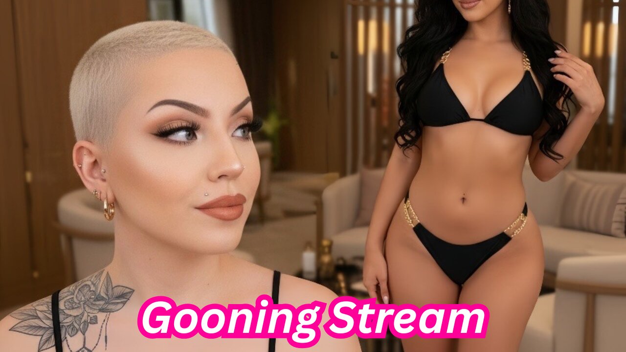Gooning Stream!