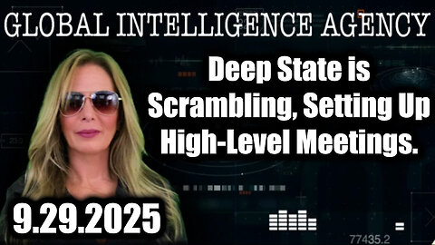 9.29.25 - Deep State is Scrambling, Setting Up High-Level Meetings 