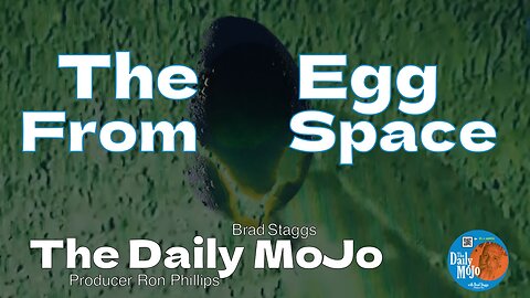 LIVE: The Daily MoJo - The Egg From Space! 012325