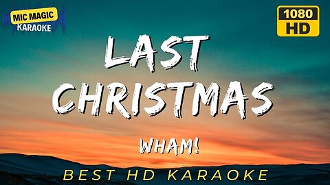 LAST CHRISTMAS - WHAM - BEST HD KARAOKE