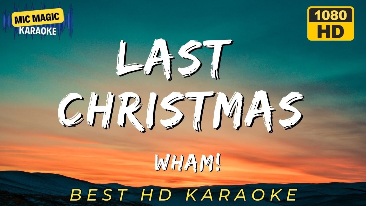 LAST CHRISTMAS - WHAM - BEST HD KARAOKE