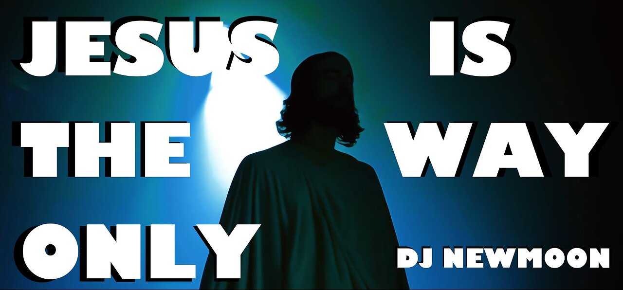 DJ Newmoon - Jesus Is The Only Way (Music Video)