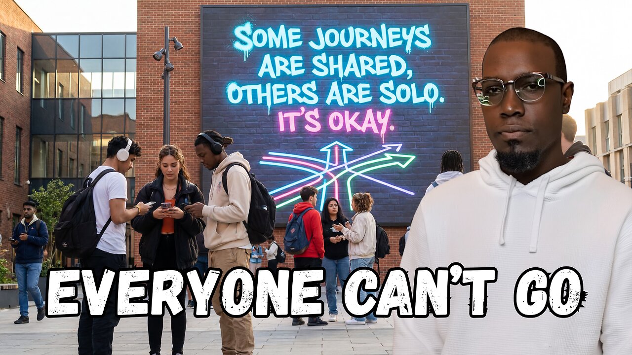 Everybody Can’t Go Where You’re Heading