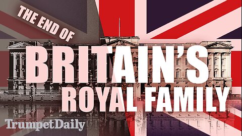 The End of Britain’s Royal Family - Trumpet Daily | Feb. 19, 2026