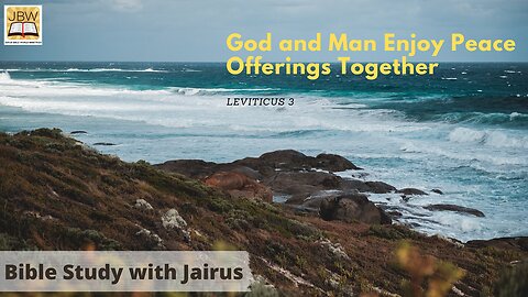 #Bible Study with Jairus – #Leviticus 3 - #Knowing Christ Intimately: The Peace Offering