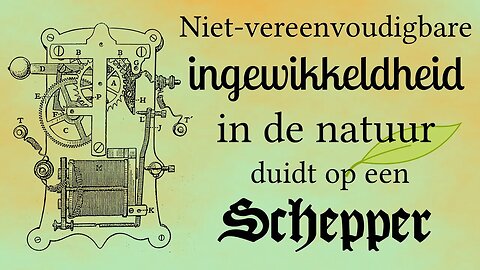 Onherleidbare complexiteit is een keihard bewijs tegen evolutie - wij zijn geschapen