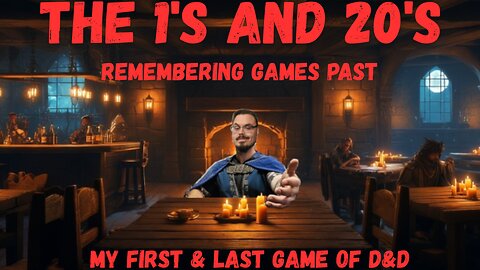 1's and 20's: D&D talk First and Last games
