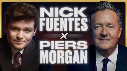 Piers Morgan x Nick Fuentes Interview