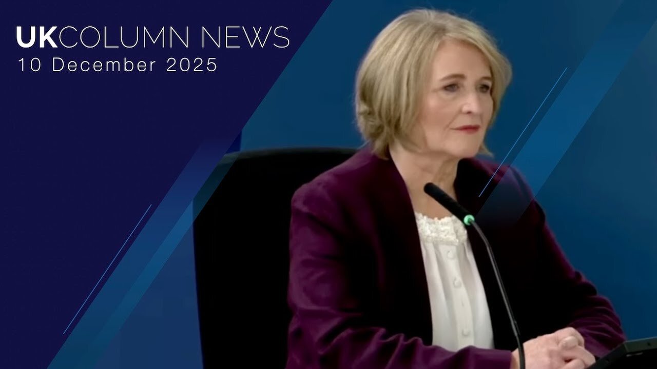UK Column News — 10 December 2025
