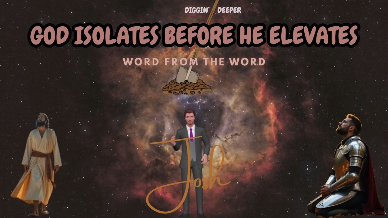 God Isolates Before He Elevates, Word of the Word