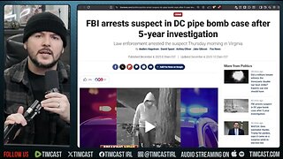 Arrest Made In J6 Pipe Bomber Case, Press Conference Soon | Tim Pool
