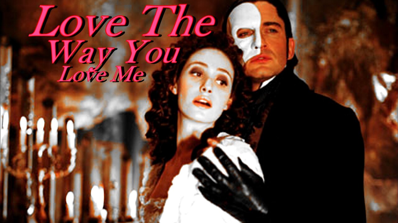 Erik & Christine (2004) || Love The Way You Love Me