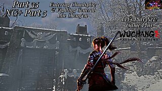 Let's Play WUCHANG: Fallen Feathers | NG+ Part 5 Clourspire Awaits