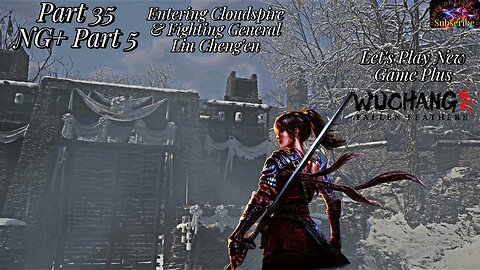 Let's Play WUCHANG: Fallen Feathers | NG+ Part 5 Clourspire Awaits