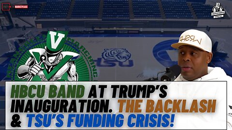 HBCU Band at Trump’s Inauguration? The Backlash & TSU’s Funding Crisis! #TheBag💰