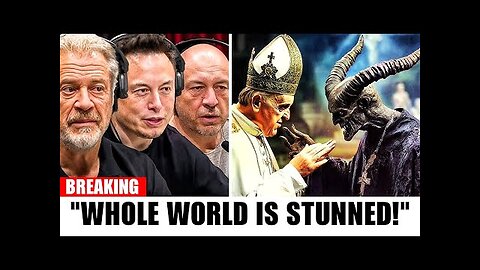 JRE, Mel Gibson & Elon Musk: Something Dark Happening And The Vatican Doesn't Want You to Know